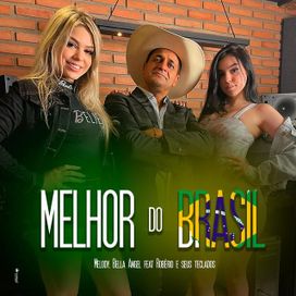 Melhor do Brasil (part. Bella Angel e Robério e Seus Teclados) - 2021 • Single/EP