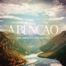 A Bênção (The Blessing) (part. Lukas Agustinho) - 2020 • Single/EP