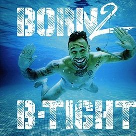 Born 2 B-Tight - 2016 • Álbum