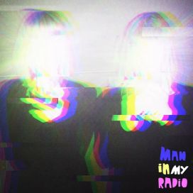 Man In My Radio - 2020 • Single/EP