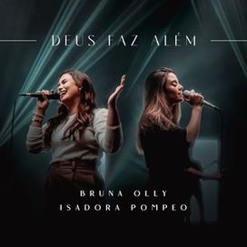Deus Faz Além (part. Bruna Olly) - 2021 • Sencillo/EP