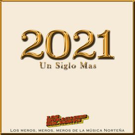 Un Siglo Mas - 2021 • Álbum