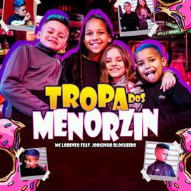 Tropa dos Menorzin (part. Jorginho Blogueiro) - 2022 • Single/EP