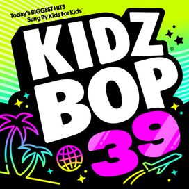 Kidz Bop 39 (Deluxe Edition) - 2019 • Álbum