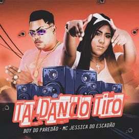 Ta Dando Tiro (part. Boy Do Paredão) - 2025 • Single/EP