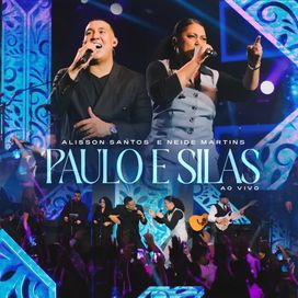 Paulo e Silas (part. Neide Martins) - 2025 • Single/EP