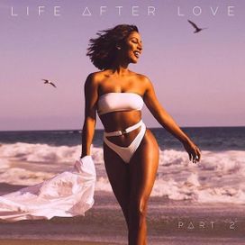 Life After Love, Pt. 2 - 2018 • Álbum