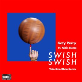 Swish Swish (Valentino Khan Remix) - 2017 • Single/EP