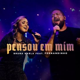 Pensou Em Mim (part. Fernandinho) - 2020 • Single/EP
