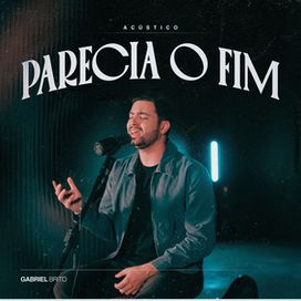 Parecia o Fim (Acústico) - 2025 • Single/EP
