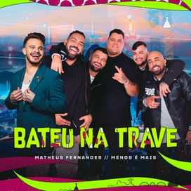 Bateu Na Trave (Ao Vivo) - 2023 • Single/EP