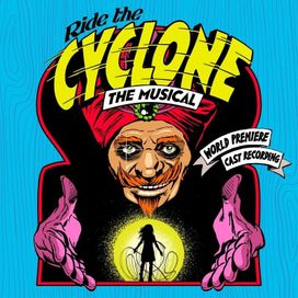 Ride The Cyclone: The Musical (World Premiere Cast Recording) - 2021 • Álbum