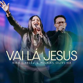 Vai Lá Jesus (Ao Vivo) (part. Misaias Oliveira) - 2022 • Sencillo/EP