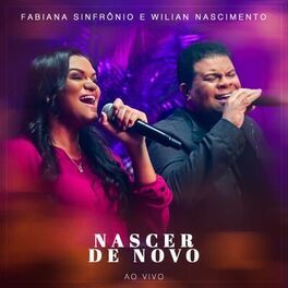 Nascer De Novo (part. Fabiana Sinfrônio) - 2023 • Single/EP