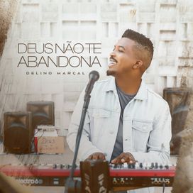 Deus Não Te Abandona  - 2023 • Single/EP