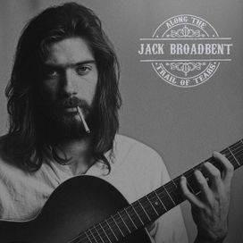 Along The Trail Of Tears - Jack Broadbent