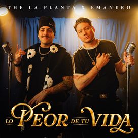 Lo Peor de Tu Vida (part. Emanero) - 2026 • Single/EP
