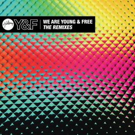 We Are Young &amp; Free - The Remixes - 2015 • Sencillo/EP