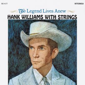 The Legend Lives Anew - Hank Williams With Strings - 1966 • Álbum