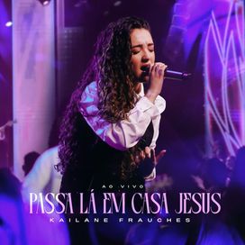 Passa Lá Em Casa, Jesus (Ao Vivo) - 2025 • Single/EP