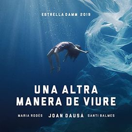 Un Altra Manera de Viure - Estrella Damm - 2019 • Single/EP