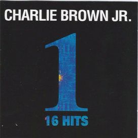 One Charlie Brown Jr. 16 Hits - 2009 • Recopilación