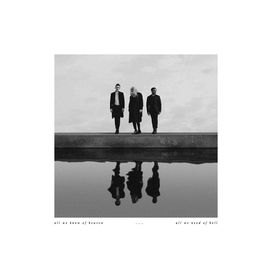 All We Know of Heaven, All We Need of Hell - 2017 • Álbum