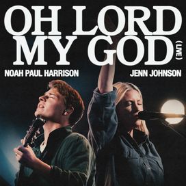 Oh Lord My God (Live) - 2025 • Single/EP