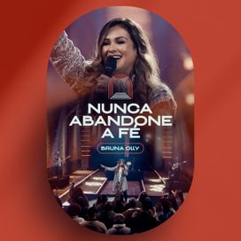 Nunca Abandone a Fé (Ao Vivo) - 2024 • Sencillo/EP