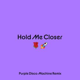 Hold Me Close (Purple Disco Machine Remix) - 2022 • Single/EP