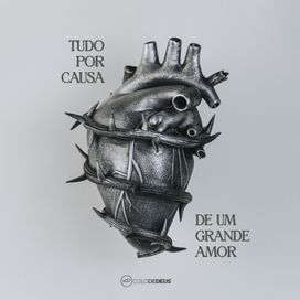 Tudo Por Causa de Um Grande Amor - 2024 • Álbum