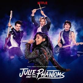 Julie And The Phantoms: Season 1 (From The Netflix Original Series) - 2020 • Álbum