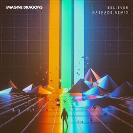 Believer (Kaskade Remix) - 2017 • Single/EP