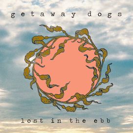 Lost in the Ebb - Getaway Dogs