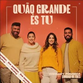 Quão Grande És Tu - 2023 • Single/EP
