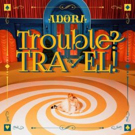 Trouble? TRAVEL! - 2022 • Sencillo/EP