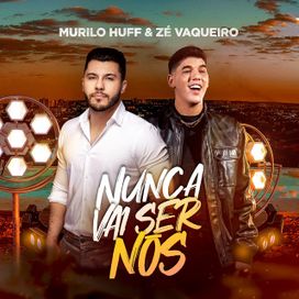 Nunca Vai Ser Nós (part. Zé Vaqueiro) - 2021 • Single/EP