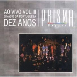 Ao Vivo , vol. 3; do Ginásio da Portuguesa; Dez Anos - 1993 • Álbum