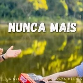 Nunca Mais (part. Nicolas Henrique) - 2024 • Single/EP