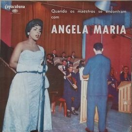 Quando Os Maestros Se Encontram Com Ângela Maria - 1957 • Álbum