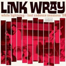 White Lightning: Lost Cadence Sessions ’58 - 2006 • Álbum