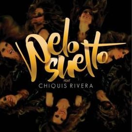 Pelo Suelto (part. Chiquis Rivera) - 2016 • Single/EP