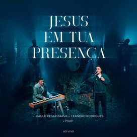 Jesus Em Tua Presença (part. Leandro Rodrigues) - 2024 • Sencillo/EP