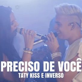 Preciso de Você (Ao Vivo) (part. Taty Kiss) - 2016 • Single/EP