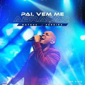 Pai, Vem Me Abraçar - 2023 • Sencillo/EP
