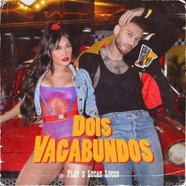 Dois Vagabundos (part. Lucas Lucco) - 2020 • Single/EP