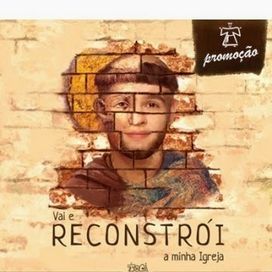 Vai e Reconstrói a Minha Igreja - 2015 • Álbum