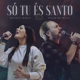 Só Tu És Santo (part. Renata Marin) - 2022 • Sencillo/EP