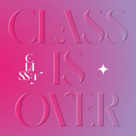 Class Is Over - 2022 • Sencillo/EP