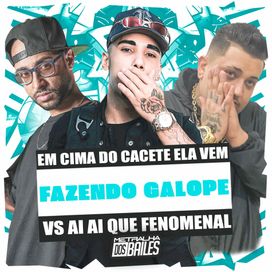 Em Cima do Cacete Ela Vem Fazendo Galope Vs Ai Ai Que Fenomenal - 2024 • Sencillo/EP